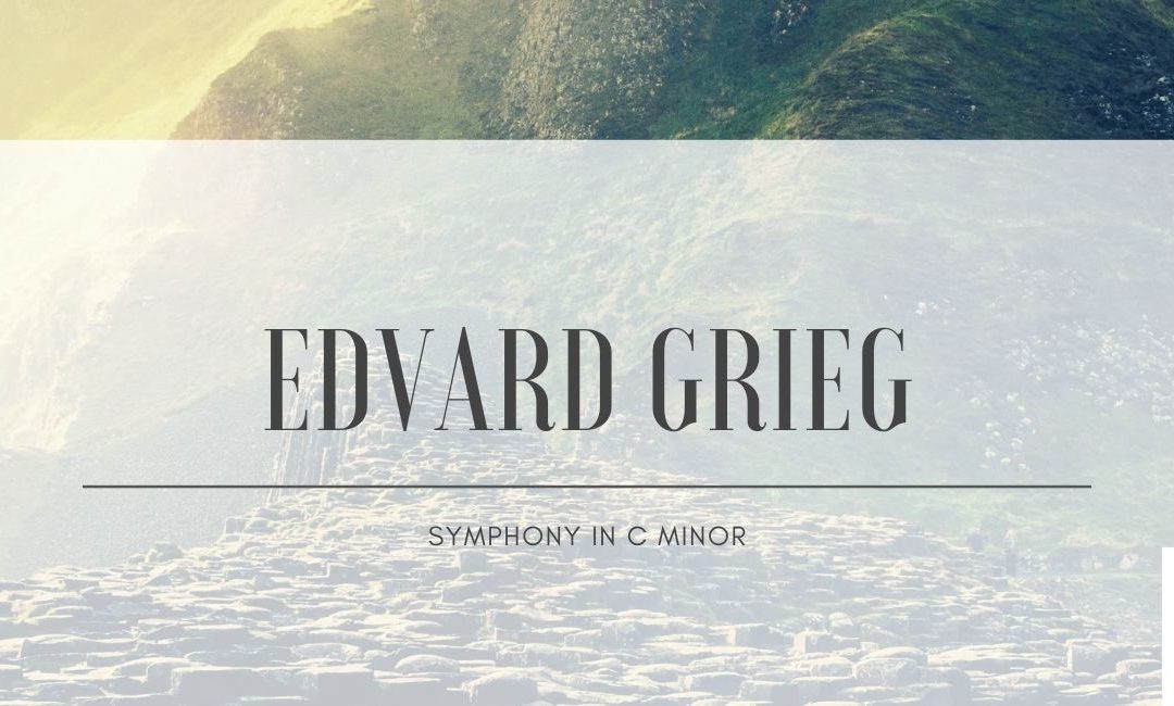 Edvard Grieg – Symphony in C minor