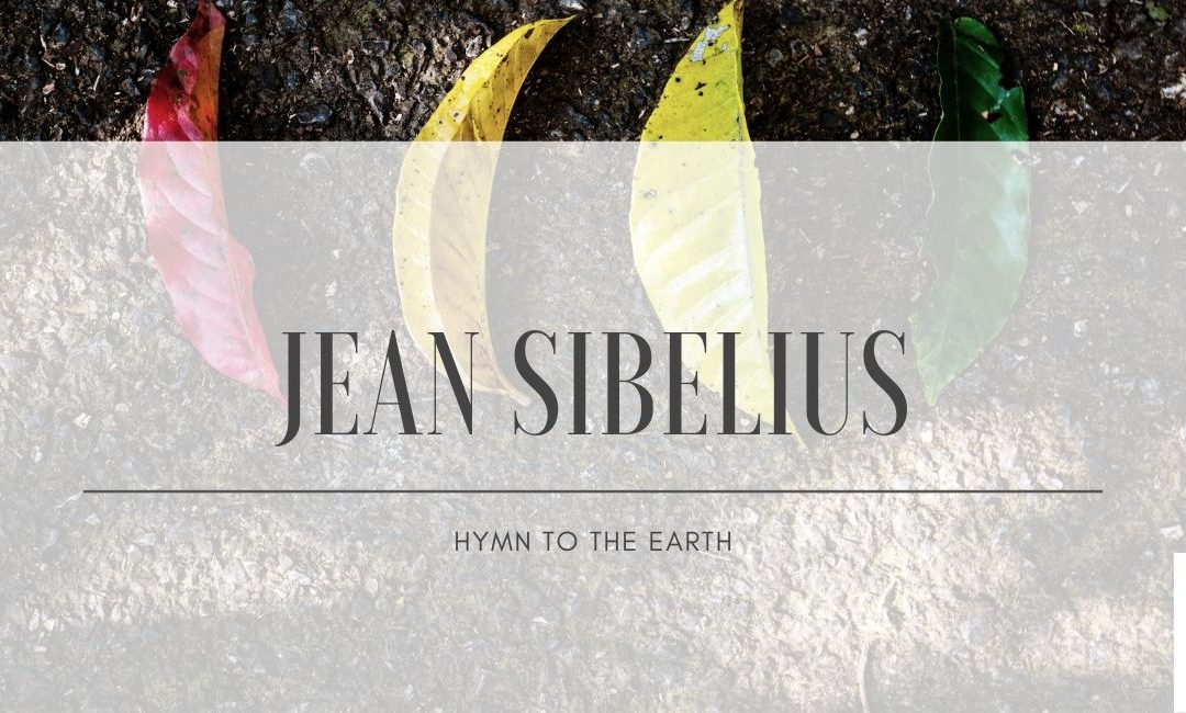 Jean Sibelius: Hymn to the Earth