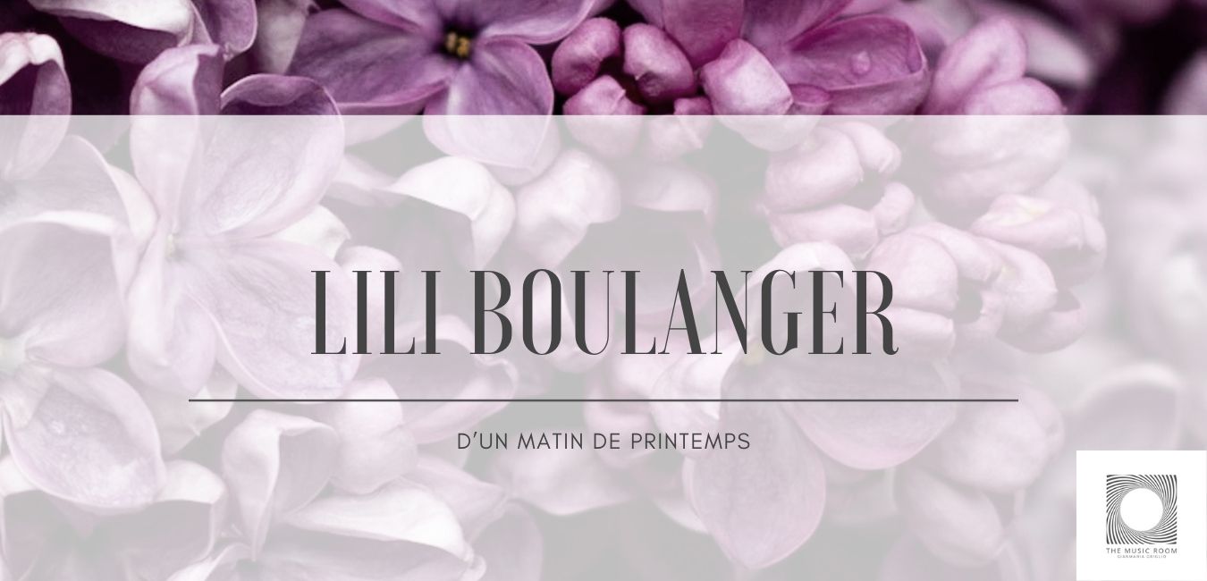 Lili Boulanger: D’un matin de printemps
