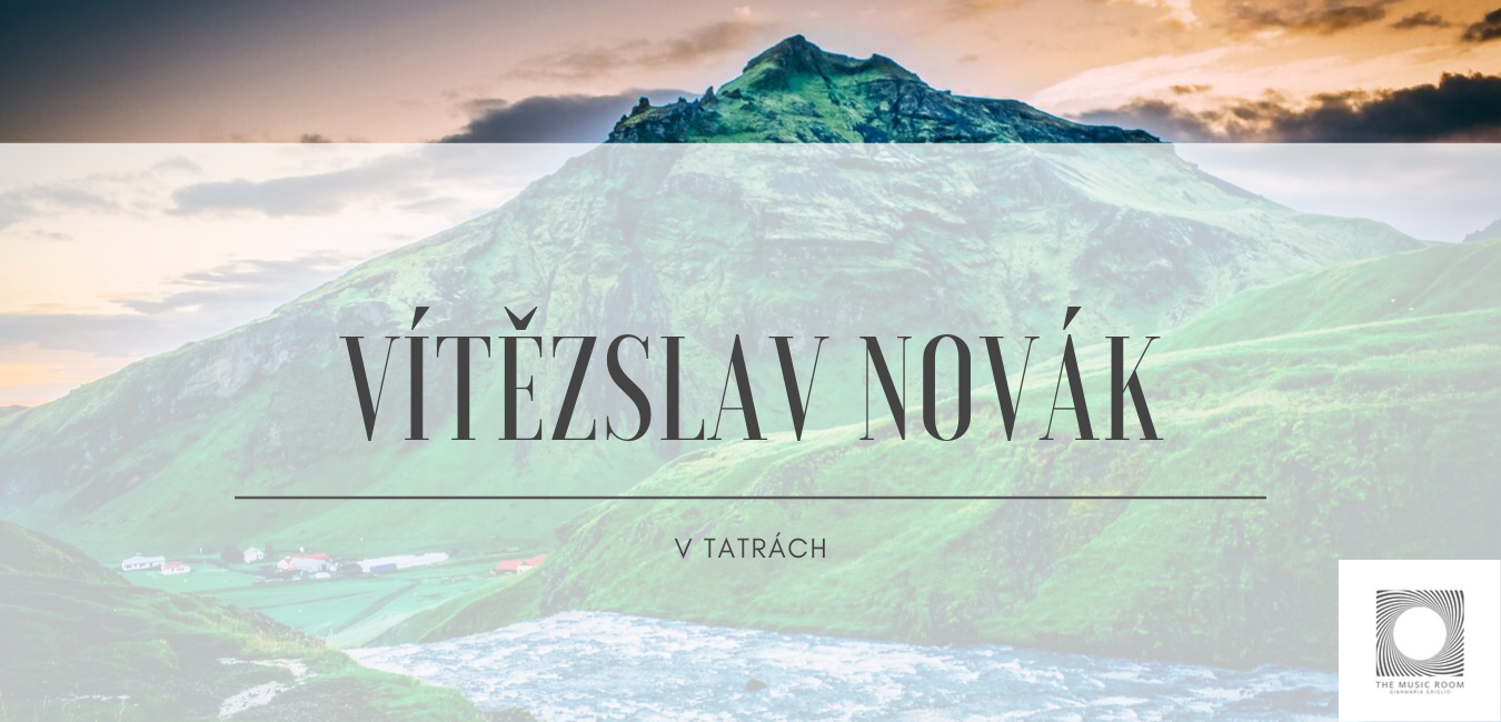 Vítězslav Novák – In the Tatra Mountains