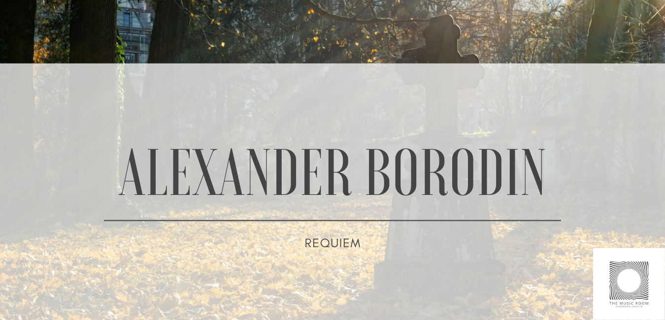 Alexander Borodin – Requiem